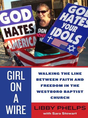 cover image of Girl on a Wire: Walking the Line Between Faith and Freedom in the Westboro Baptist Church